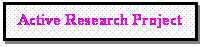 Text Box: Active Research Project