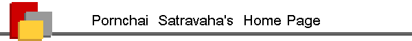 Pornchai  Satravaha's  Home Page